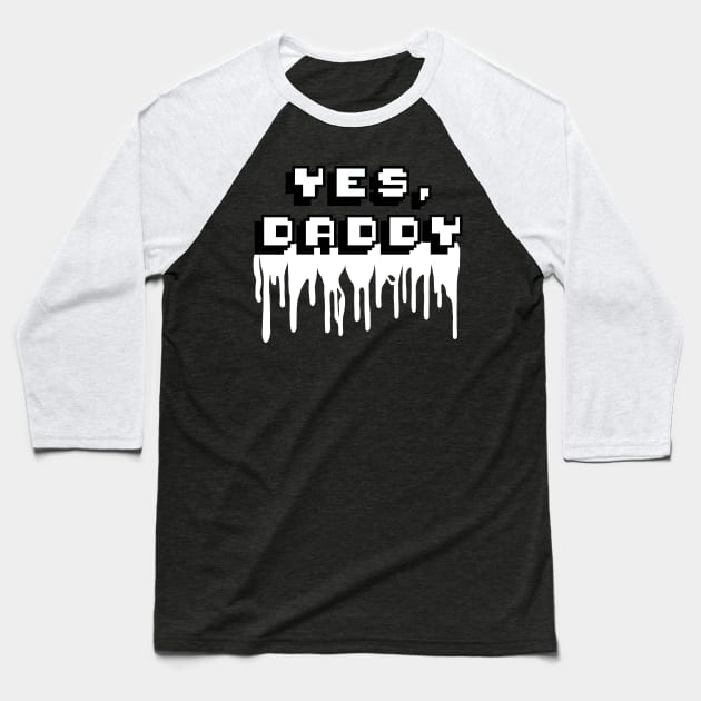 Yes, Daddy Baseball T-Shirt by JasonLloyd